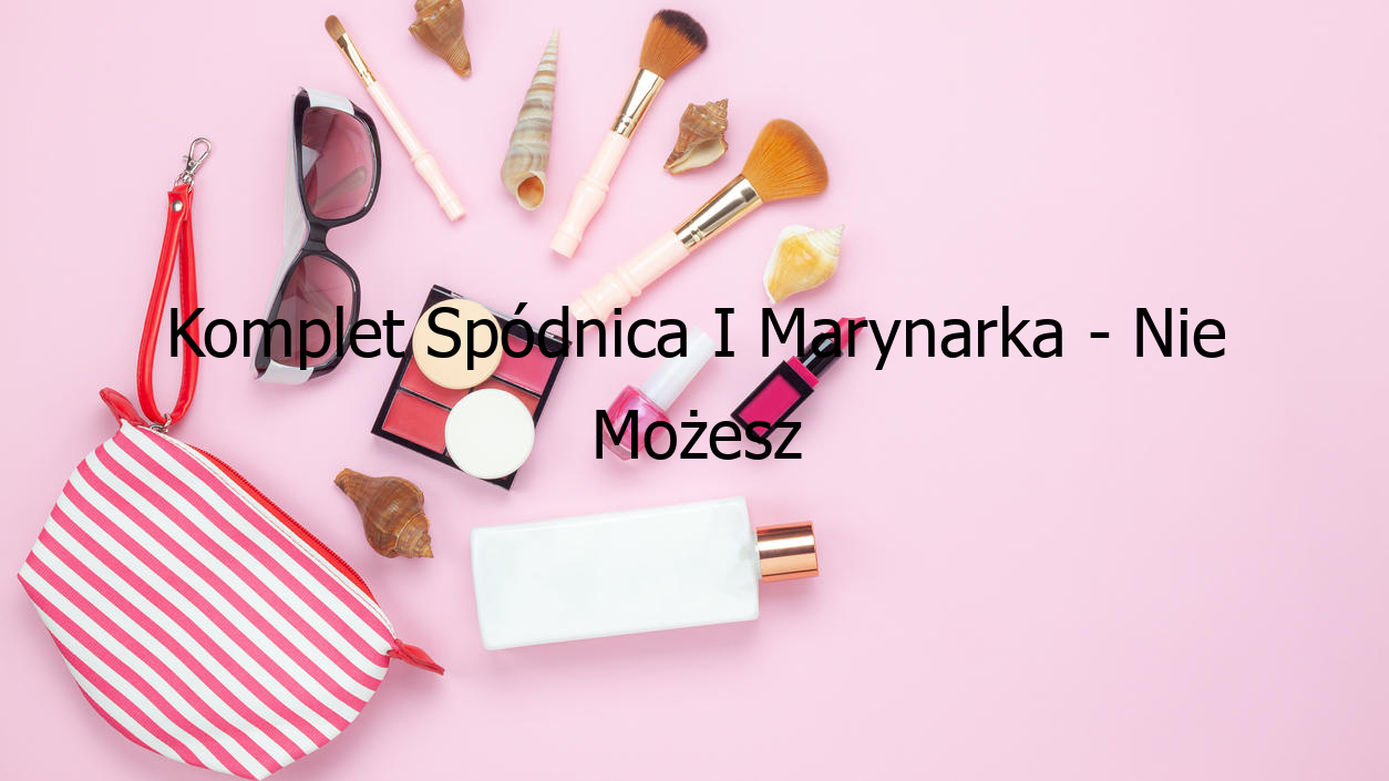 Komplet Spódnica I Marynarka - Nie Możesz Przegapić Tej Okazji!
