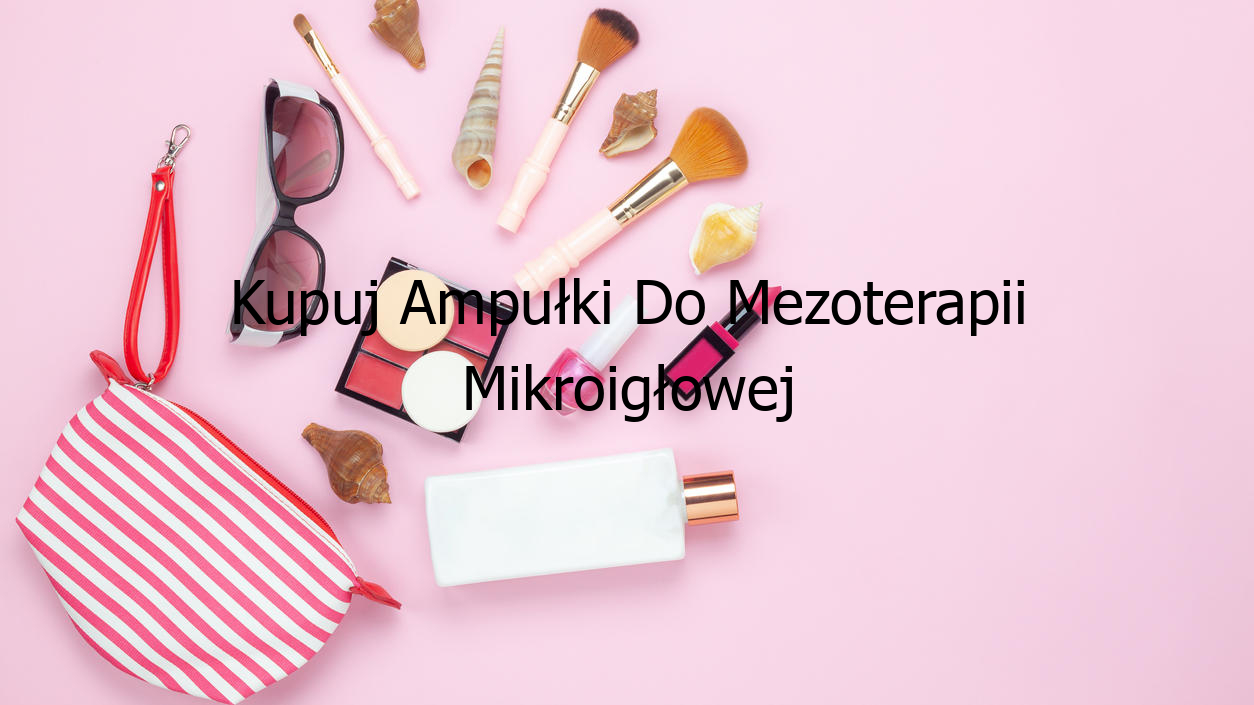 Kupuj Ampułki Do Mezoterapii Mikroigłowej Rossmann!