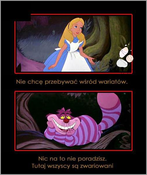 Najlepsze Cytaty Alicji z Krainy Czarów! Najlepsze Cytaty Alicji z Krainy Czarów!