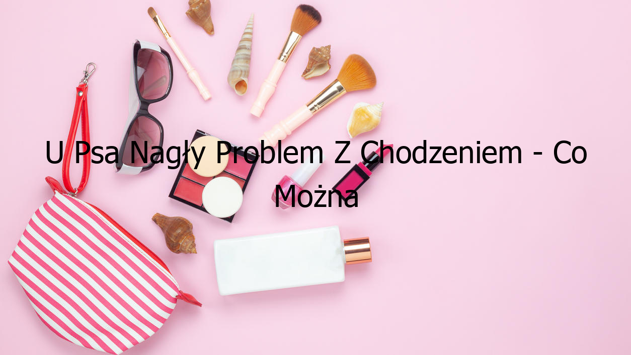 U Psa Nagły Problem Z Chodzeniem - Co Można Zrobić?