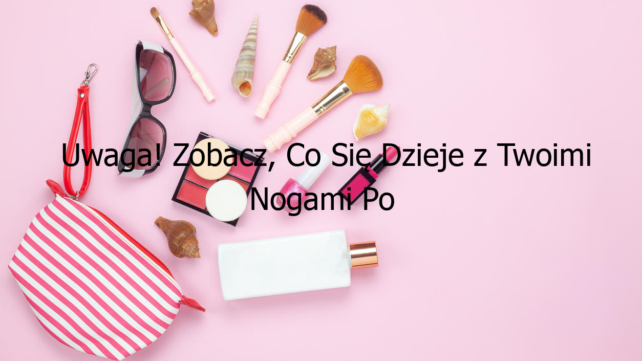 Uwaga! Zobacz, Co Się Dzieje z Twoimi Nogami Po Porodzie!
