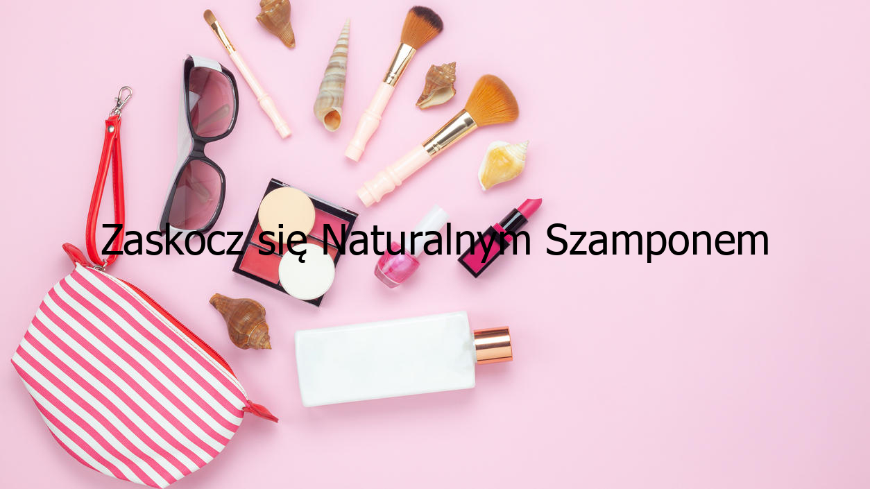 Zaskocz się Naturalnym Szamponem Przeciwłupieżowym!