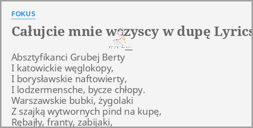 Całujcie Mnie Wszyscy W Dupę - To Nie Żart!