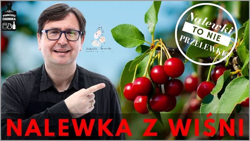 Nalewka Z Wiśni - Przepis Babci: Sprawdź, Jak Zrobić!