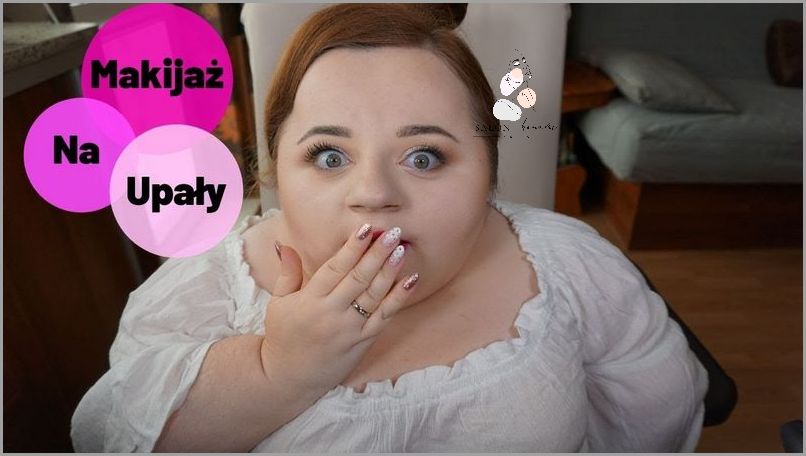 Tylko Sprawdzony Makijaż Na Upały! Tylko Sprawdzony Makijaż Na Upały!