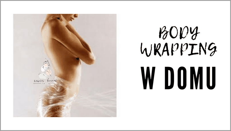 Sekret Urody: Body Wrapping W Domu!